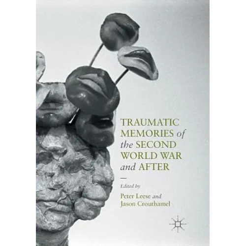 Traumatic Memories of the Second World War and After