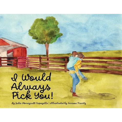 I Would Always Pick You!
