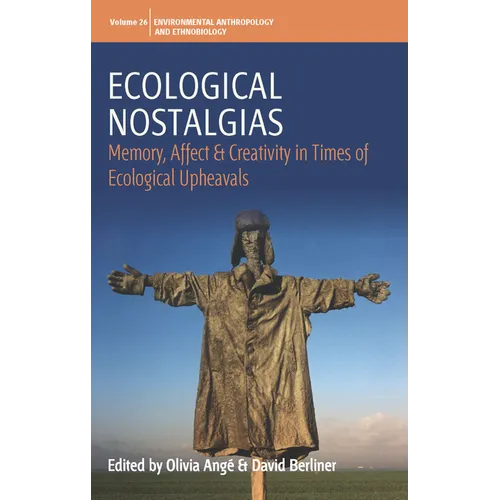 Ecological Nostalgias: Memory, Affect and Creativity in Times of Ecological Upheavals