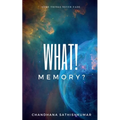 What! Memory?: Some things never fade