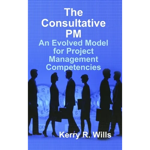 The Consultative PM: An Evolved Model for Project Management Competencies