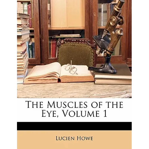 The Muscles of the Eye, Volume 1