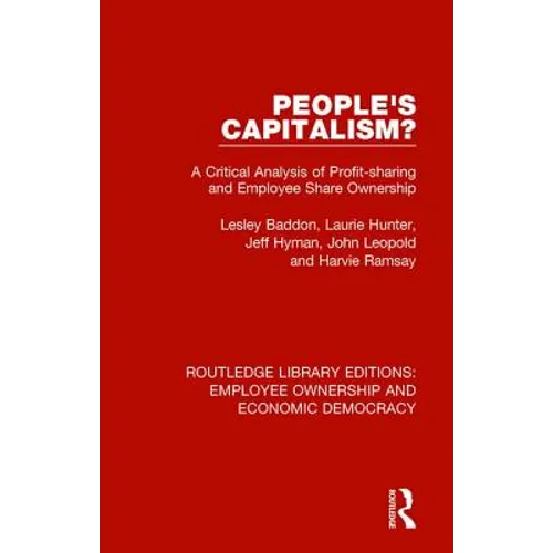 People's Capitalism?: A Critical Analysis of Profit-Sharing and Employee Share Ownership