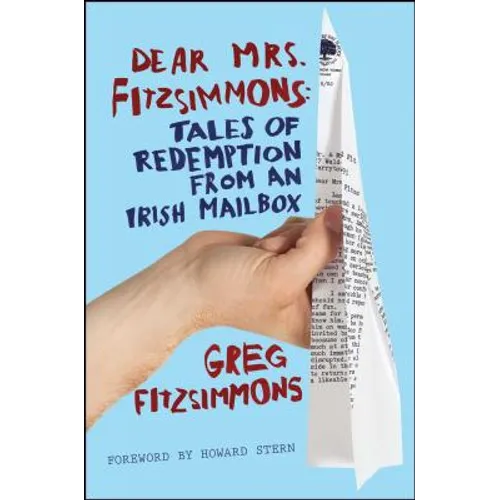 Dear Mrs. Fitzsimmons: Tales of Redemption from an Irish Mailbox