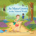 As Maya Grows in the Natural World: Nature Opens A Path to a Magical Imagination