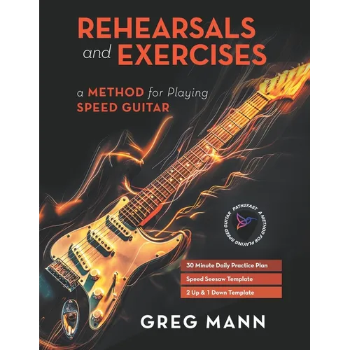 Rehearsals and Exercises: A Method for Playing Speed Guitar