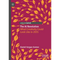 The AI Revolution: What Creativity Could Look Like in 2035