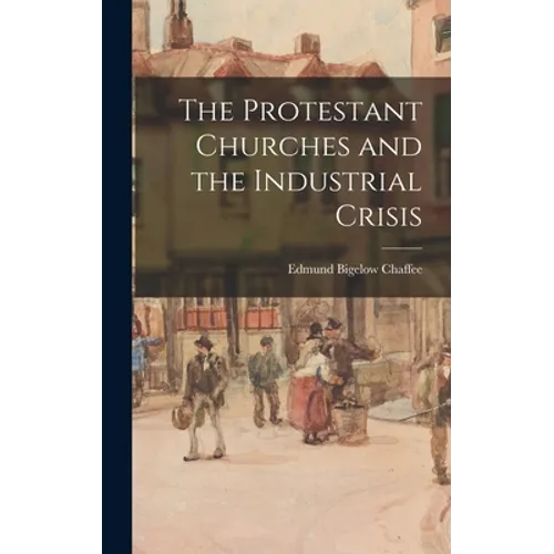 The Protestant Churches and the Industrial Crisis