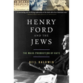Henry Ford and the Jews: The Mass Production of Hate