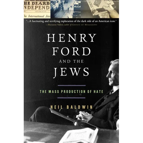 Henry Ford and the Jews: The Mass Production of Hate
