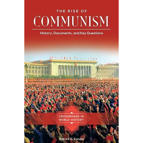 The Rise of Communism: History, Documents, and Key Questions