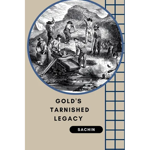 Gold's Tarnished Legacy