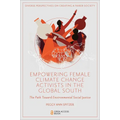 Empowering Female Climate Change Activists in the Global South: The Path Toward Environmental Social Justice