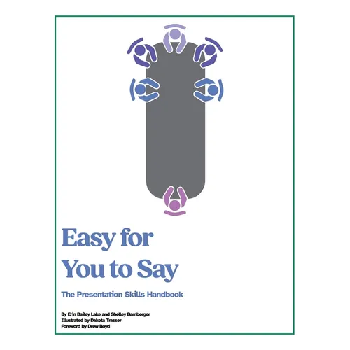 Easy for You to Say: The Presentation Skills Handbook