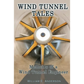 Wind Tunnel Tales, Memoirs of a Wind Tunnel Engineer