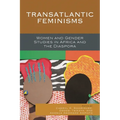 Transatlantic Feminisms: Women and Gender Studies in Africa and the Diaspora