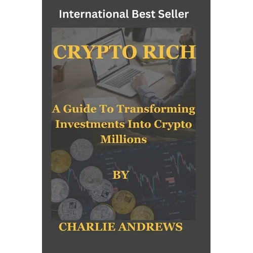 Crypto Rich: Transforming Investments into Crypto Millions