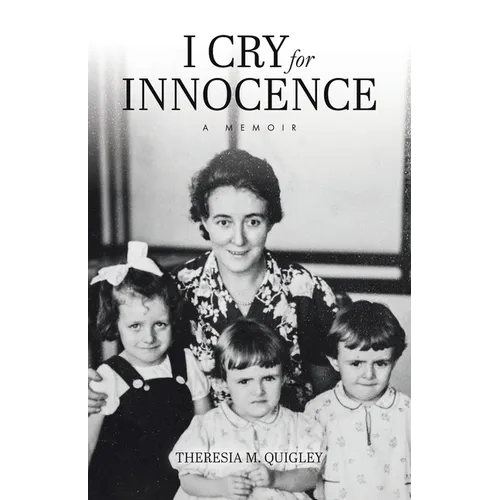 I Cry for Innocence: A Memoir