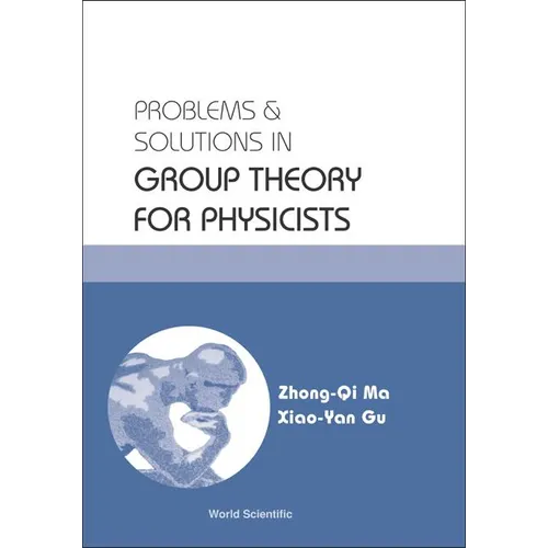 Prob & Soln in Grp Theory for Physicists