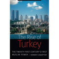 Rise of Turkey: The Twenty-First Century's First Muslim Power