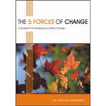 The 5 Forces of Change: A Blueprint for Leading Successful Change
