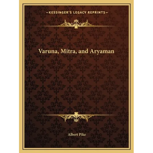 Varuna, Mitra, and Aryaman