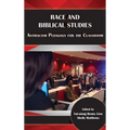 Race and Biblical Studies: Antiracism Pedagogy for the Classroom