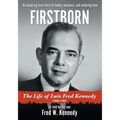 Firstborn: The Life of Luis Fred Kennedy 1908-1982