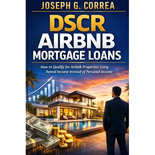DSCR Airbnb Mortgage Loans: How to Qualify for Airbnb Properties Using Rental Income Instead of Personal Income