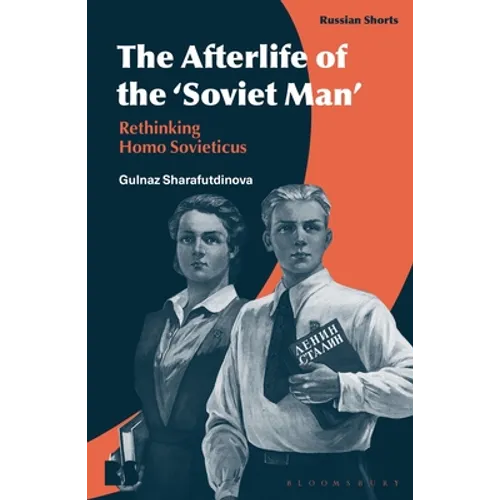 The Afterlife of the 'Soviet Man': Rethinking Homo Sovieticus