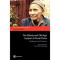 The Elderly and Old Age Support in Rural China