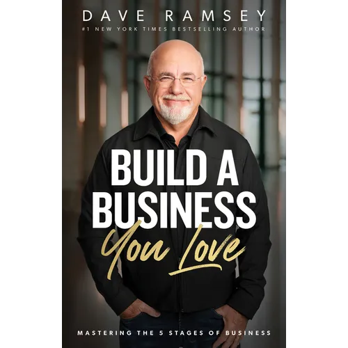 Build a Business You Love: Mastering the Five Stages of Business