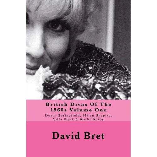 British Divas Of The 1960s Volume One: Dusty Springfield, Helen Shapiro, Cilla Black & Kathy Kirby