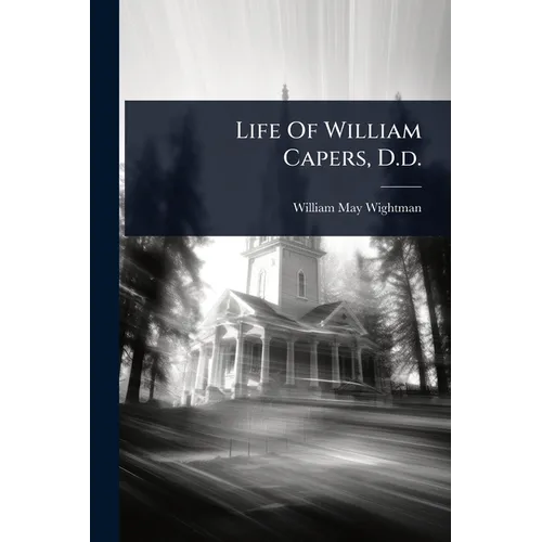 Life Of William Capers, D.d.