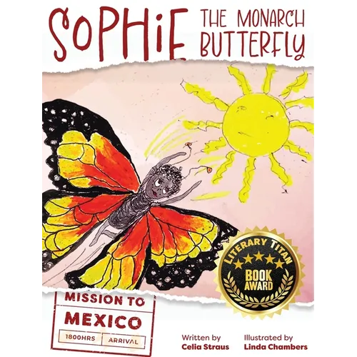 Sophie the Monarch Butterfly: Mission to Mexico