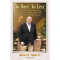 No More. No Less.: An Artful Cancer Journey. A Remarkable Community. A Rediscovered Purpose.