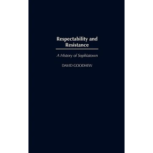 Respectability and Resistance: A History of Sophiatown