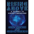 RISING ABOVE A Journey To Higher Dimensions