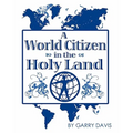 A World Citizen in the Holy Land