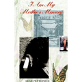 I Am My Mother's Memory