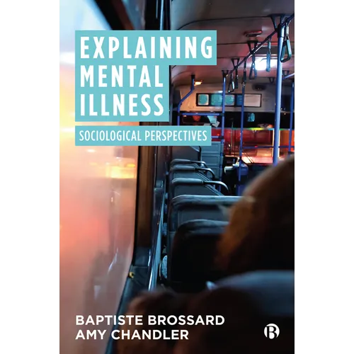 Explaining Mental Illness: Sociological Perspectives