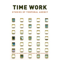 Time Work: Studies of Temporal Agency