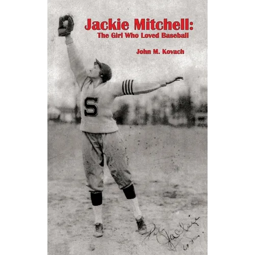 Jackie Mitchell: The Girl Who Loved Baseball