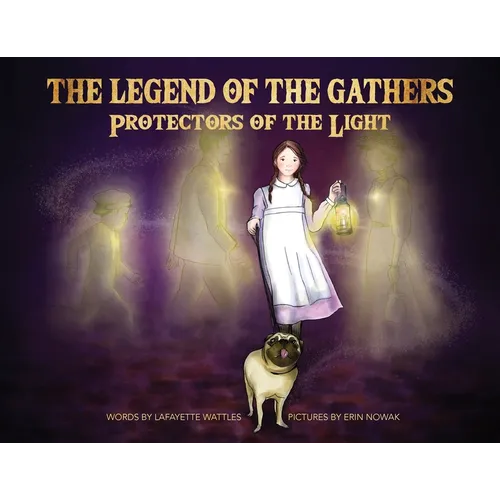 The Legend of the Gathers: Protectors of the Light