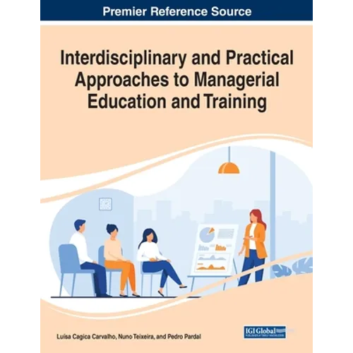 Interdisciplinary and Practical Approaches to Managerial Education and Training
