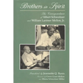 Brothers in Spirit: The Correspondence of Albert Schweitzer and William Larimer Mellon, Jr.