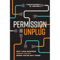Permission to Unplug: Why Your Business Grows Faster When You're Not There