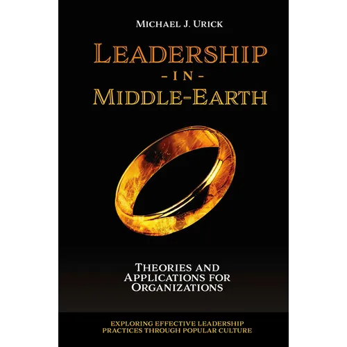 Leadership in Middle-Earth: Theories and Applications for Organizations