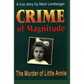 Crime of Magnitude: The Murder of Little Annie