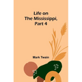 Life on the Mississippi, Part 4